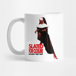 Slated For Closure Mug